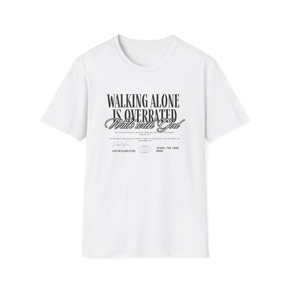 Walking Alone is Overrated, Walk With God.